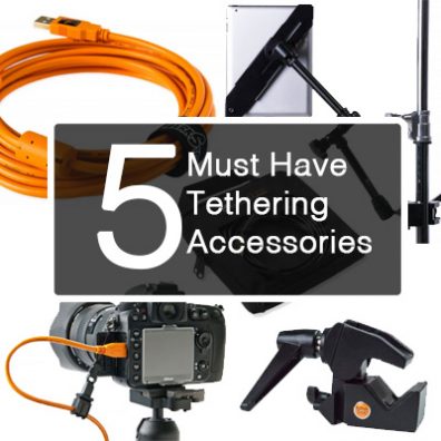 5 Must Have Tethering Accessories 5 Must Have Tethering Accessories