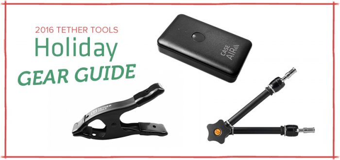Tether Tools: Holiday Gear Guide 2016 Tether Tools: Holiday Gear Guide 2016